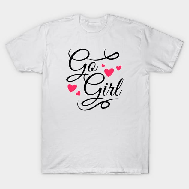 Go Girl Text Design T-Shirt by BrightLightArts